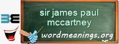 WordMeaning blackboard for sir james paul mccartney